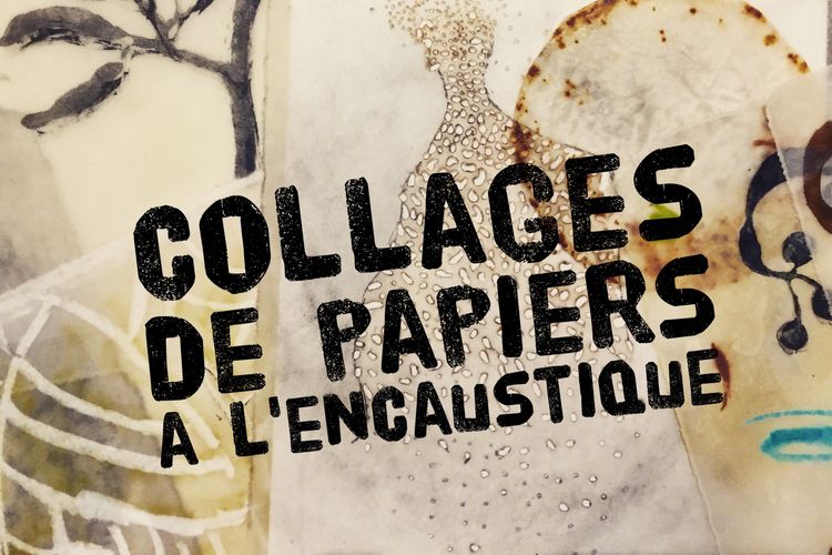 collage-papier-encaustique