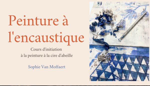 Cours d'initiation à l'encaustique